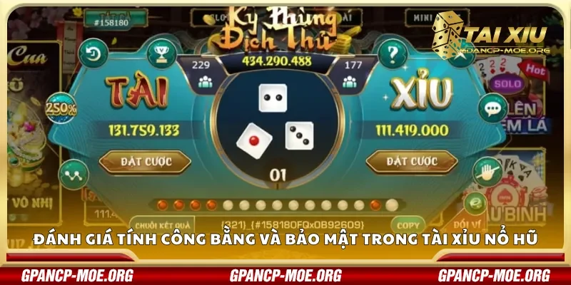 Đánh giá tính công bằng và bảo mật trong tài xỉu nổ hũ