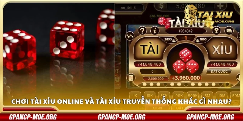 Điểm khác biệt khi chơi online và truyền thống