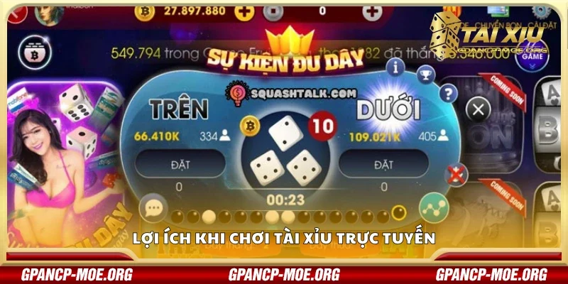 Một số lợi ích khi chơi tài xỉu trực tuyến